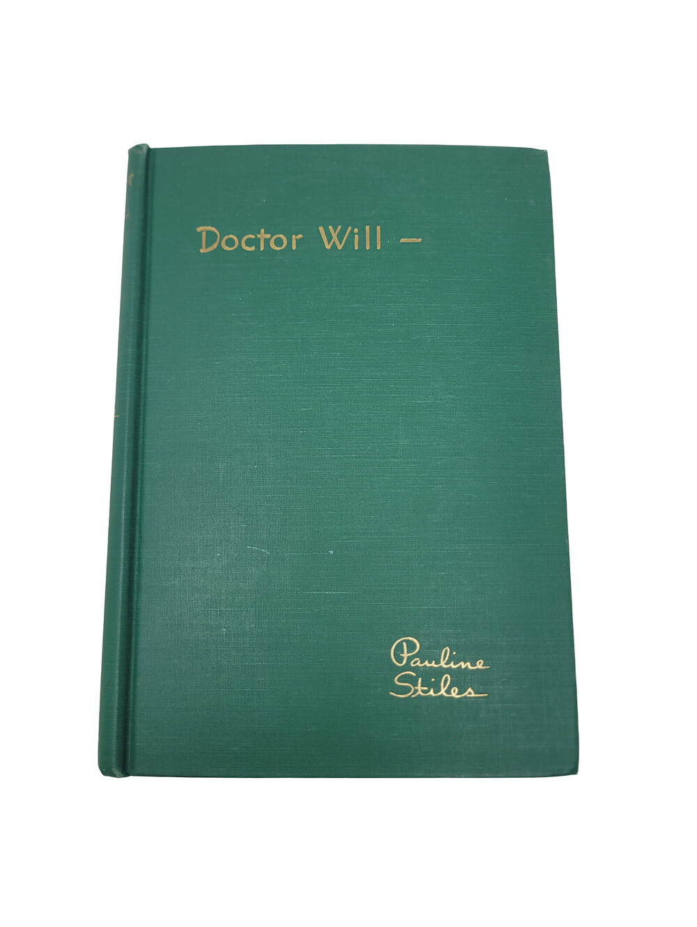 SIGNED Doctor Will by Pauline Stiles First Edition 1949 HC Autographed